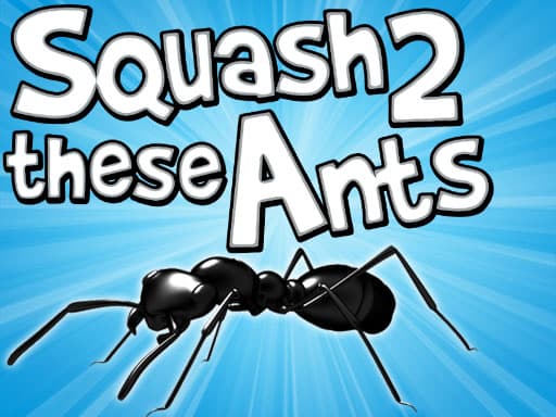 Squash These Ants 2 thumbnail